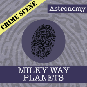 crime scene: astronomy - milky way planets - identifying fake news activity