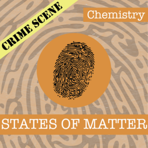 crime scene: chemistry - states of matter - identifying fake news activity