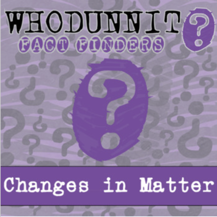 Whodunnit? - Changes in Matter - Knowledge Building Activity