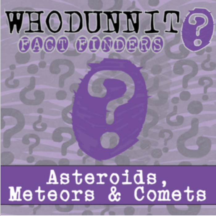 Whodunnit? - Asteroids, Meteors & Comets - Knowledge Building Activity