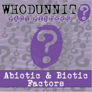 whodunnit? - abiotic & biotic factors - knowledge building activity