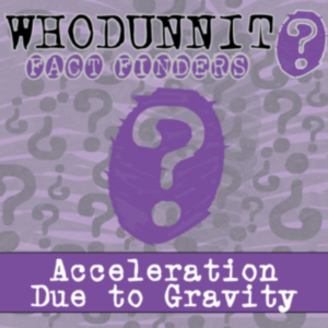 whodunnit? - acceleration due to gravity - knowledge building activity