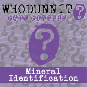 whodunnit? - mineral identification - knowledge building activity