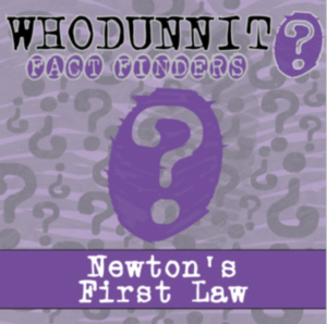 whodunnit? - newton's first law - knowledge building activity