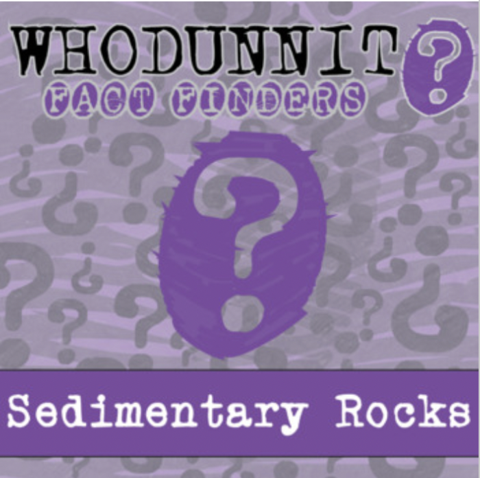 Whodunnit? - Sedimentary Rocks - Knowledge Building Activity