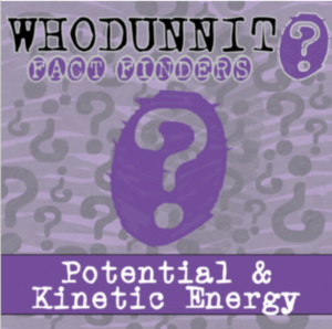 whodunnit? - potential & kinetic energy - knowledge building activity