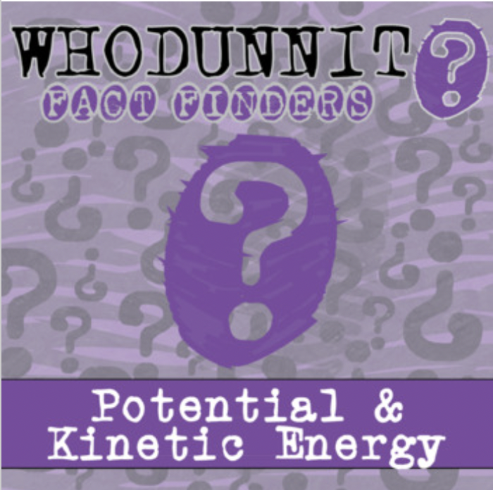 Whodunnit? - Potential & Kinetic Energy - Knowledge Building Activity