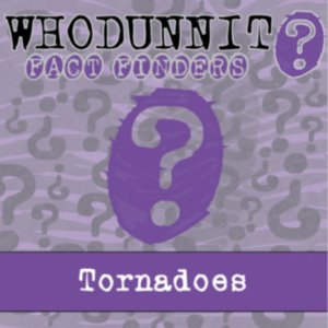 whodunnit? - tornadoes - knowledge building activity