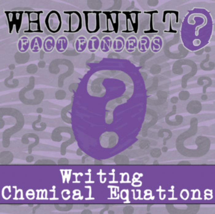 Whodunnit? - Writing Chemical Equations- Knowledge Building Activity