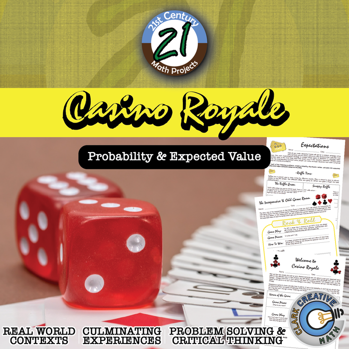 Casino Royale -- Expected Value & Probability Game - 21st Century Math Project