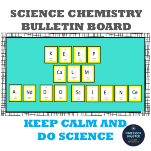 science bulletin board for chemistry using period table of elements keep calm and do science