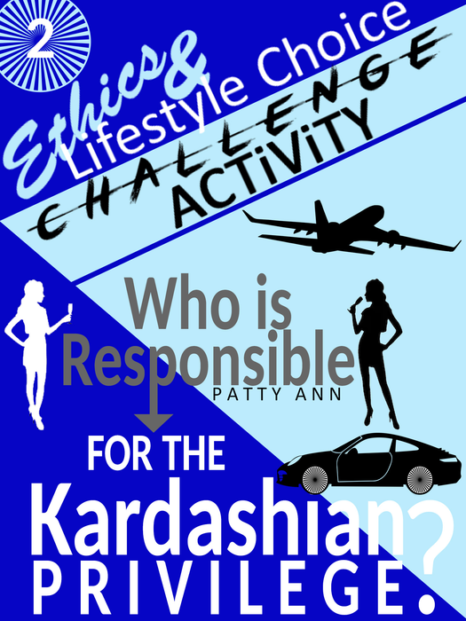 Ethics Lifestyle Choice #2: The Social Responsibilities of The Wealthy & Privileged > FUN Bulletin Board & Critical Thinking ACTIVITY!