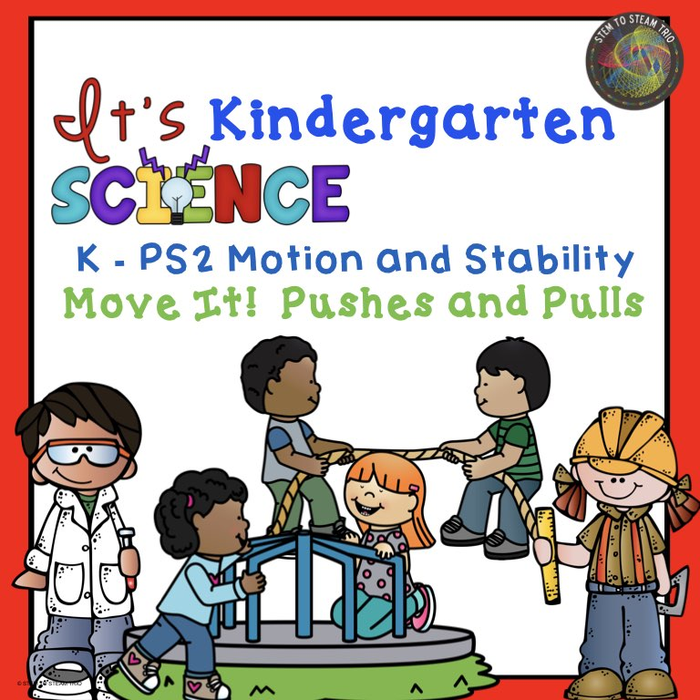 Kindergarten NGSS K-PS2 Motion and Stability Unit: Move It! Pushes and Pulls