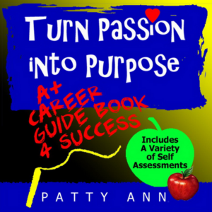 career readiness job employment guide: turn passion into purpose *self evaluations & assessments *worksheets *discussions