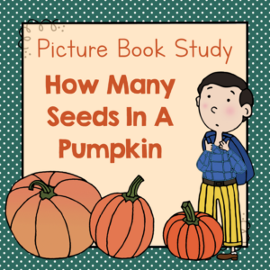 picture book study: how many seeds in a pumpkin