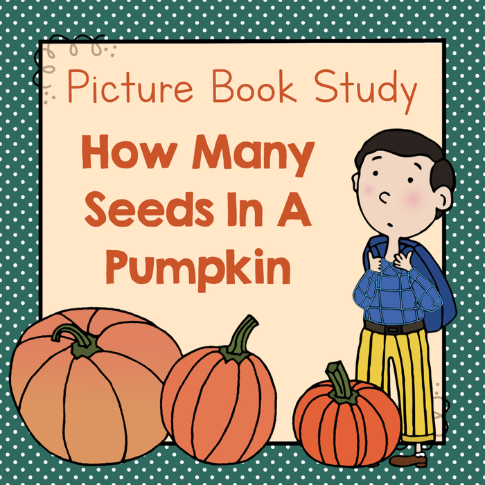 Picture Book Study: How Many Seeds In A Pumpkin