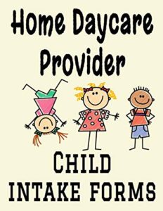 home daycare provider child intake forms: 8.5" x 11" professional child care profile organizational information sheets for childcare for 40 client children (81 pages)