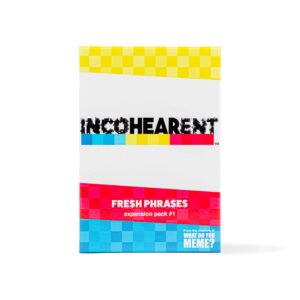 WHAT DO YOU MEME? Incohearent Fresh Phrases Expansion Pack - Designed to be Added to Incohearent Core Game