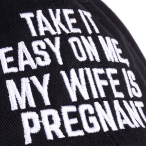 Ann Arbor T-shirt Co. Take it Easy on Me, My Wife is Pregnant | Funny New Dad Be Nice Father's Baseball Dad Hat Black