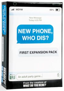 what do you meme? new phone, who dis? expansion pack - designed to be added to new phone, who dis? core game