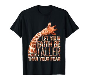 let your faith be taller than your fear giraffe t-shirt