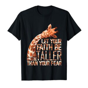 Let Your Faith Be Taller Than Your Fear Giraffe T-Shirt