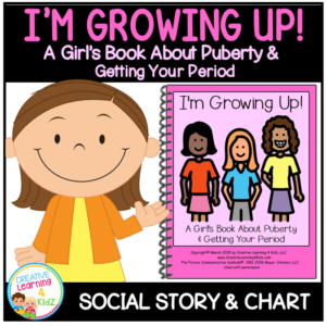 i'm growing up! girl's puberty & period social storybook