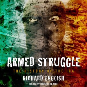 armed struggle: the history of the ira