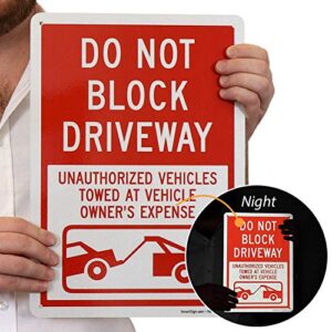 smartsign “do not block driveway - unauthorized vehicles towed at vehicle owner's expense” sign | 10" x 14" engineer grade reflective aluminum