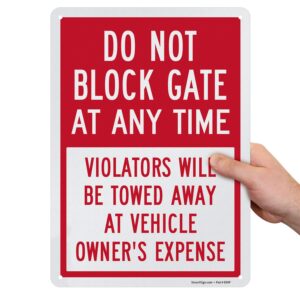 smartsign “do not block gate at any time - violators will be towed away at vehicle owner's expense” sign | 10" x 14" engineer grade reflective aluminum