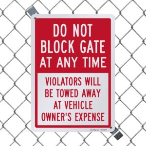 SmartSign “Do Not Block Gate at Any Time - Violators Will Be Towed Away at Vehicle Owner's Expense” Sign | 10" x 14" Engineer Grade Reflective Aluminum