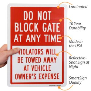 SmartSign “Do Not Block Gate at Any Time - Violators Will Be Towed Away at Vehicle Owner's Expense” Sign | 10" x 14" Engineer Grade Reflective Aluminum