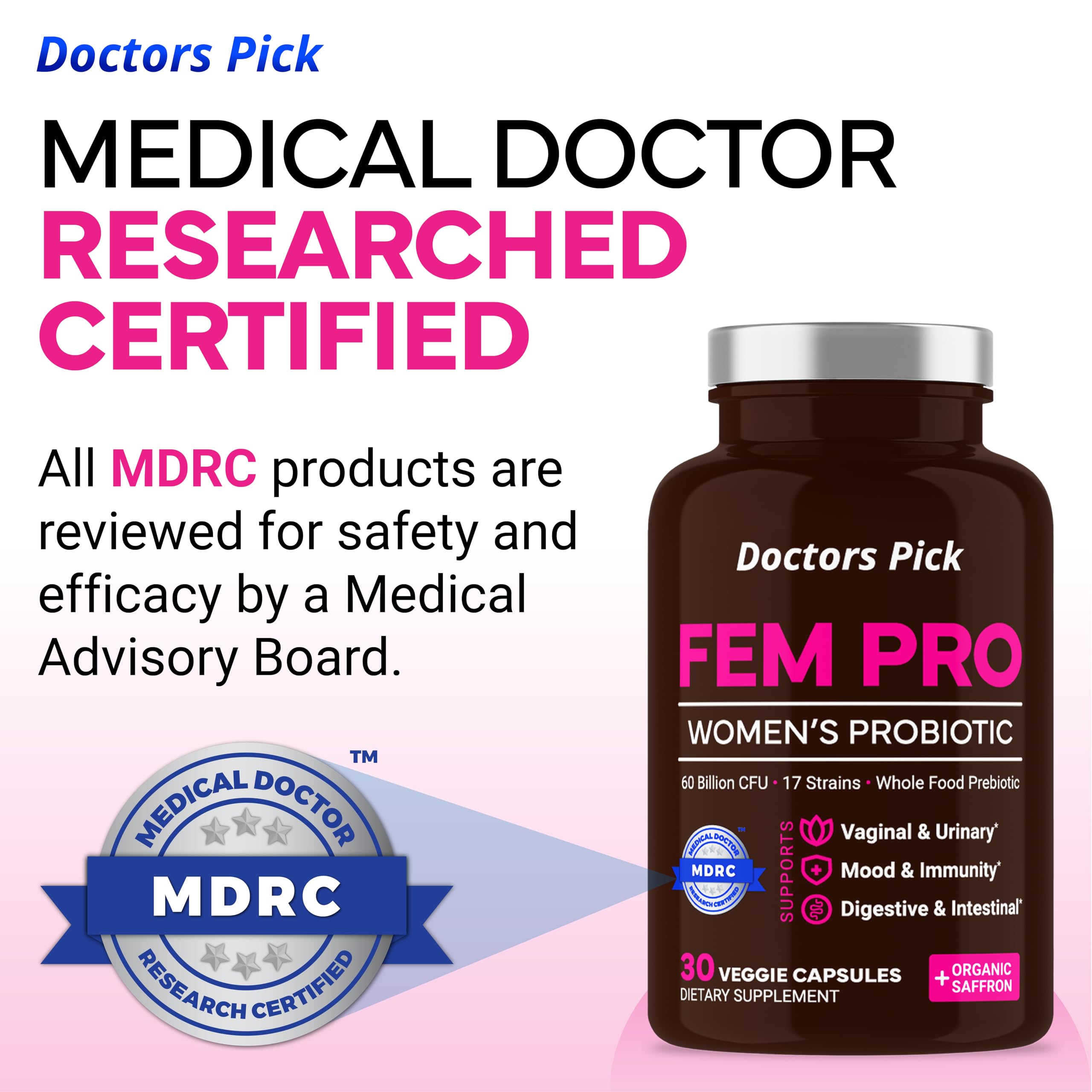 Doctors Pick Fem Pro Probiotics for Women. 17 Clinically Effective Strains for Vaginal, Digestive & Immune Support, Urinary Tract Health, pH Balance and Mood. Organic Prebiotic, 30 Veggie Capsules