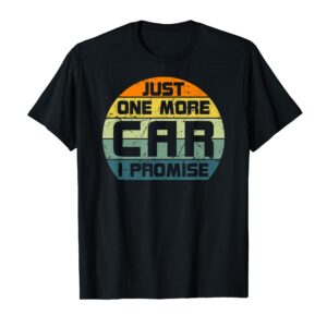 One More Car I Promise Vintage Car Enthusiast Retro Car Guys T-Shirt