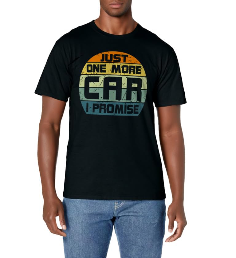 One More Car I Promise Vintage Car Enthusiast Retro Car Guys T-Shirt