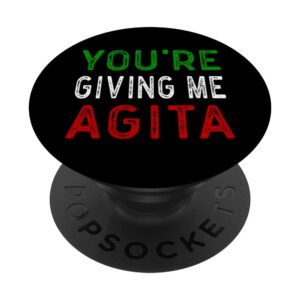 you're giving me agita funny italian saying popsockets standard popgrip