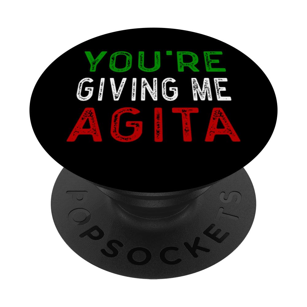 You're Giving Me Agita Funny Italian Saying PopSockets Standard PopGrip