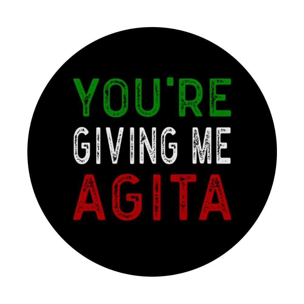 You're Giving Me Agita Funny Italian Saying PopSockets Standard PopGrip