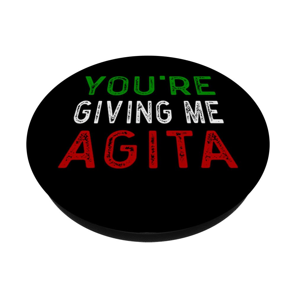 You're Giving Me Agita Funny Italian Saying PopSockets Standard PopGrip