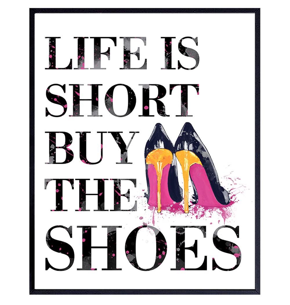 Fashion Designer Quote - 8x10 Funny Wall Art Poster, Humorous Room Decor, Home Decoration for Bedroom, Bathroom, Bath, Dorm - Chic Glam Gift for Women, Woman, Her - Life is Short, Buy the Shoes Sign