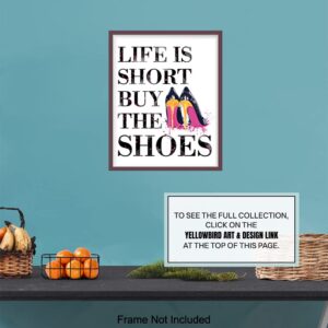 Fashion Designer Quote - 8x10 Funny Wall Art Poster, Humorous Room Decor, Home Decoration for Bedroom, Bathroom, Bath, Dorm - Chic Glam Gift for Women, Woman, Her - Life is Short, Buy the Shoes Sign