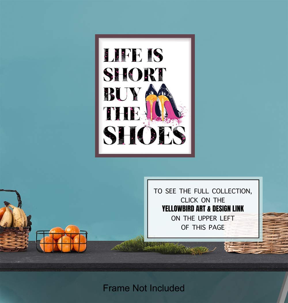 Fashion Designer Quote - 8x10 Funny Wall Art Poster, Humorous Room Decor, Home Decoration for Bedroom, Bathroom, Bath, Dorm - Chic Glam Gift for Women, Woman, Her - Life is Short, Buy the Shoes Sign