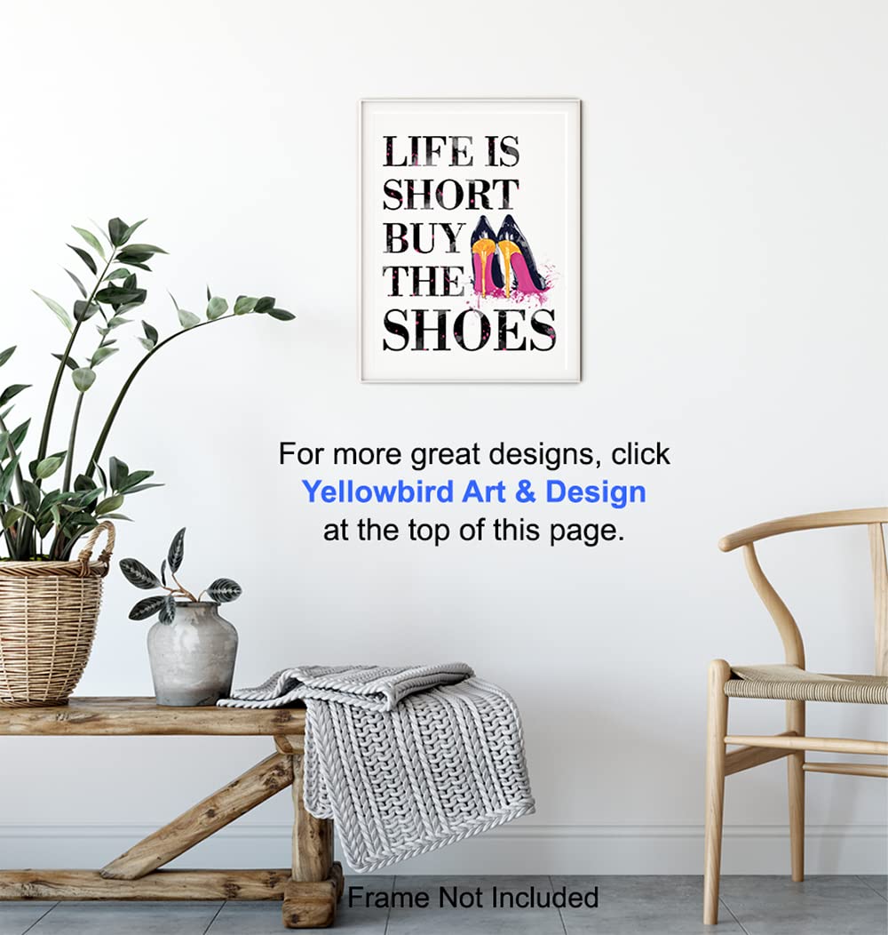 Fashion Designer Quote - 8x10 Funny Wall Art Poster, Humorous Room Decor, Home Decoration for Bedroom, Bathroom, Bath, Dorm - Chic Glam Gift for Women, Woman, Her - Life is Short, Buy the Shoes Sign