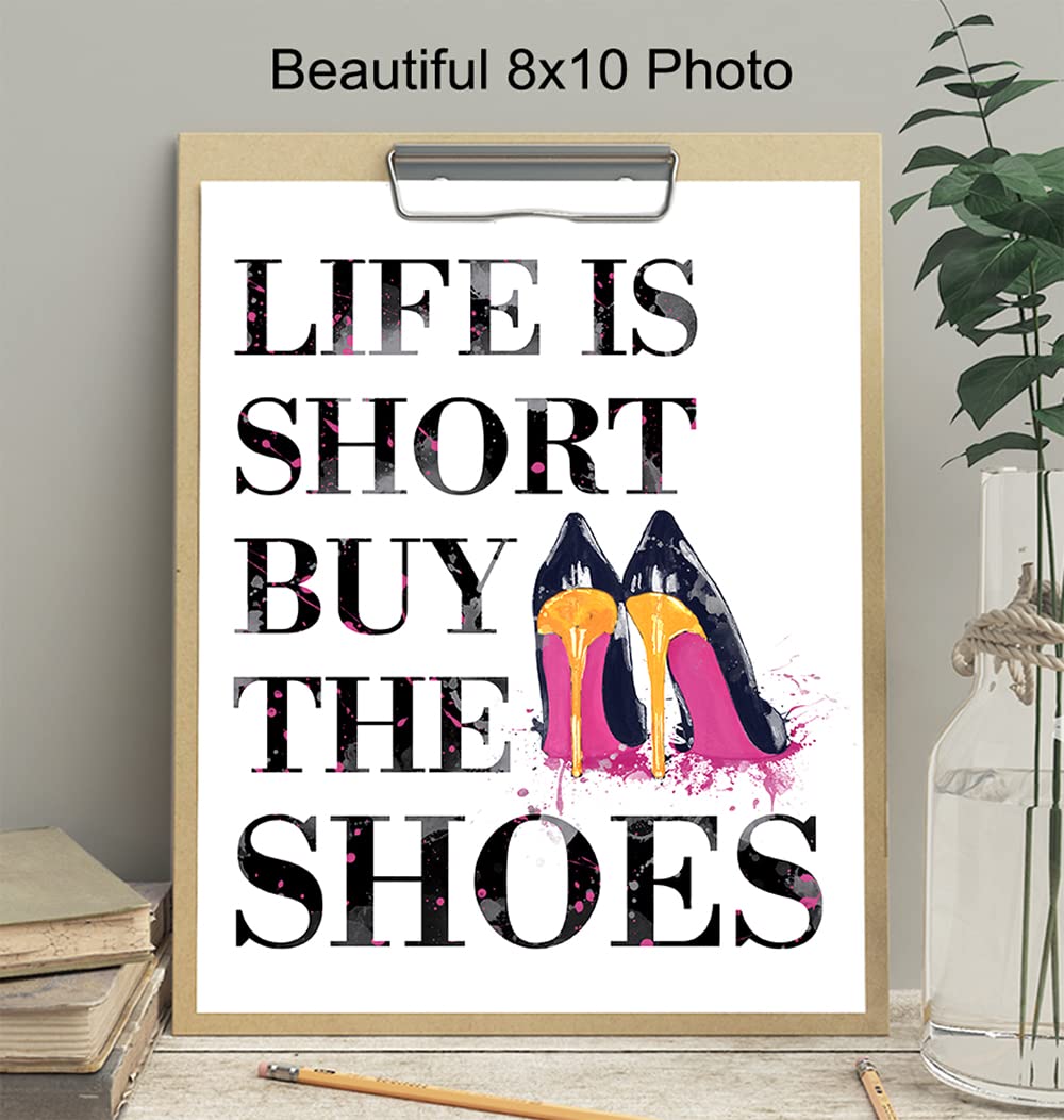 Fashion Designer Quote - 8x10 Funny Wall Art Poster, Humorous Room Decor, Home Decoration for Bedroom, Bathroom, Bath, Dorm - Chic Glam Gift for Women, Woman, Her - Life is Short, Buy the Shoes Sign