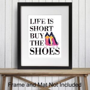 Fashion Designer Quote - 8x10 Funny Wall Art Poster, Humorous Room Decor, Home Decoration for Bedroom, Bathroom, Bath, Dorm - Chic Glam Gift for Women, Woman, Her - Life is Short, Buy the Shoes Sign