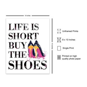 Fashion Designer Quote - 8x10 Funny Wall Art Poster, Humorous Room Decor, Home Decoration for Bedroom, Bathroom, Bath, Dorm - Chic Glam Gift for Women, Woman, Her - Life is Short, Buy the Shoes Sign