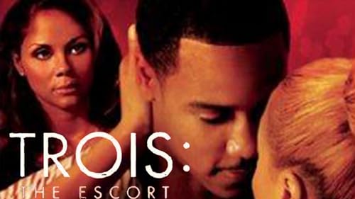 Trois 3: The Escort