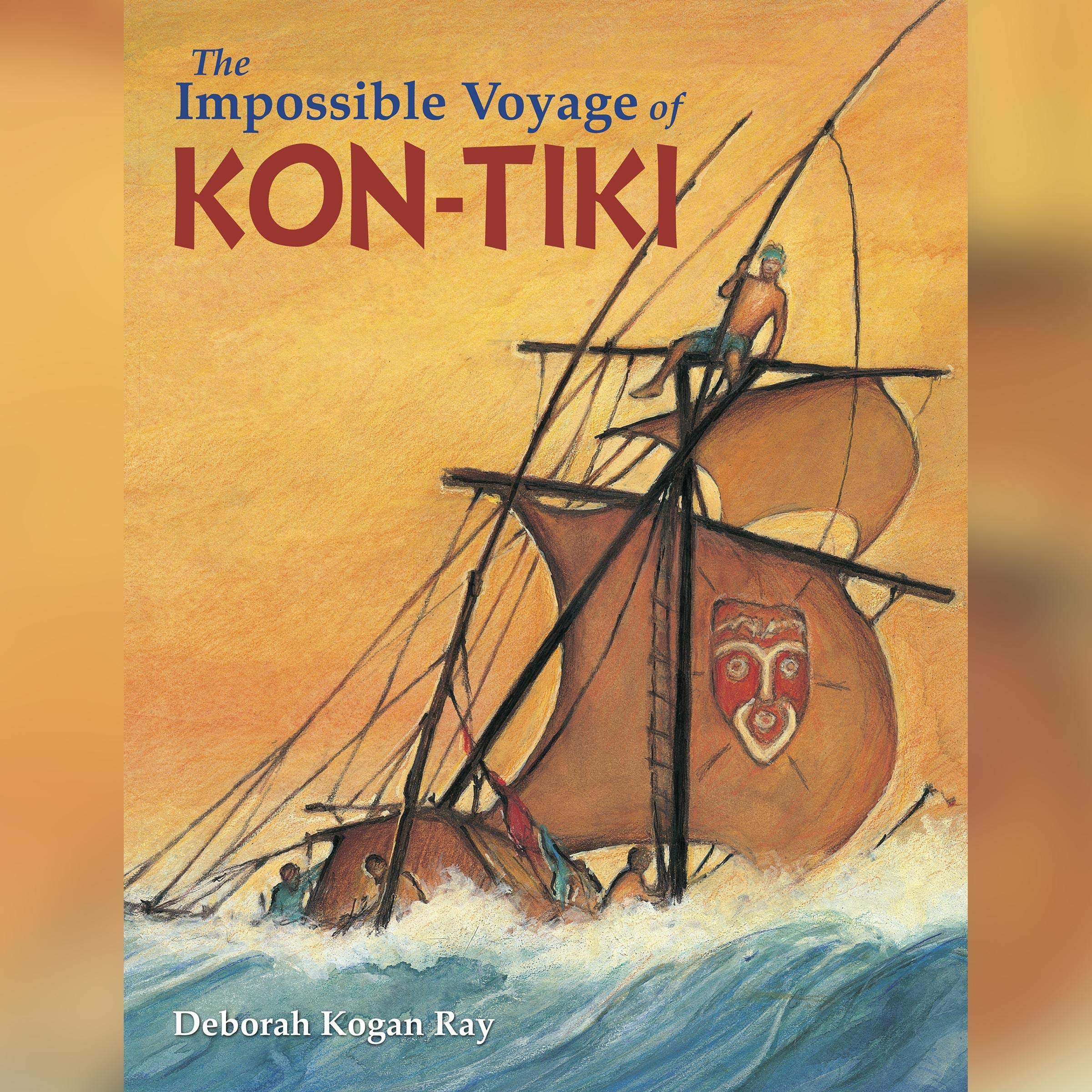 The Impossible Voyage of Kon-Tiki