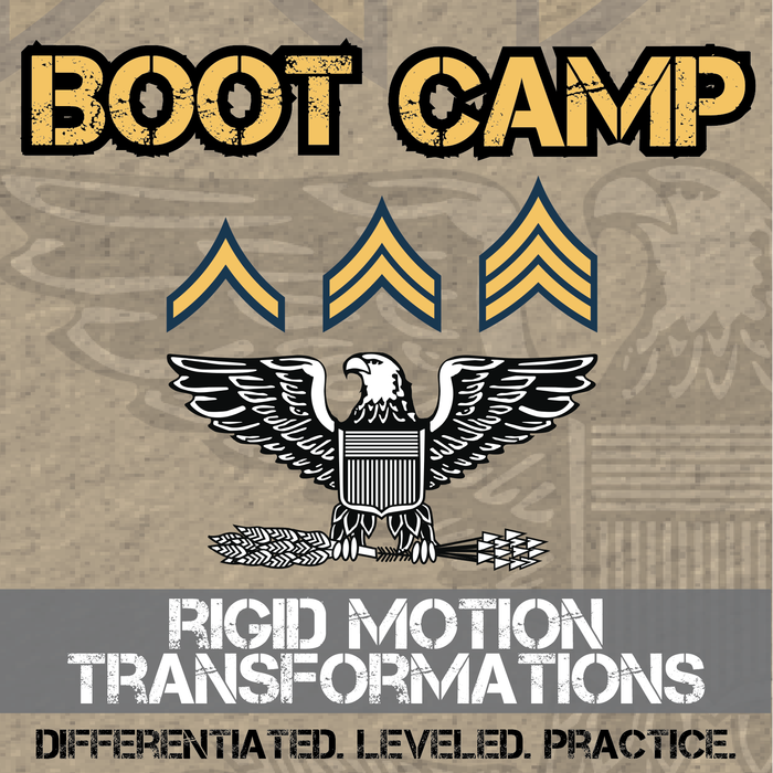 Rigid Motion Transformation Boot Camp -- Differentiated Practice Assignments