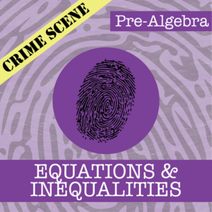 crime scene: pre-algebra -- equations & inequalities